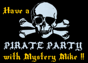 Mystery Mike's Pirate Parties Now Available